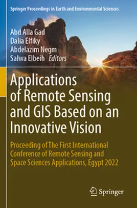 Gad / Elbeih / Elfiky |  Applications of Remote Sensing and GIS Based on an Innovative Vision | Buch |  Sack Fachmedien