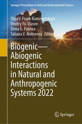 Frank-Kamenetskaya / Alekseeva / Vlasov |  Biogenic¿Abiogenic Interactions in Natural and Anthropogenic Systems 2022 | Buch |  Sack Fachmedien