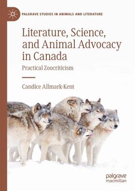 Allmark-Kent | Literature, Science, and Animal Advocacy in Canada | Buch | 978-3-031-40555-6 | sack.de