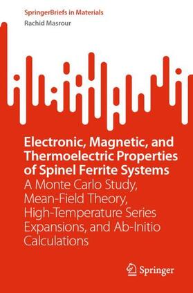 Masrour |  Electronic, Magnetic, and Thermoelectric Properties of Spinel Ferrite Systems | Buch |  Sack Fachmedien