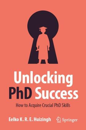 Huizingh |  Unlocking PhD Success | Buch |  Sack Fachmedien