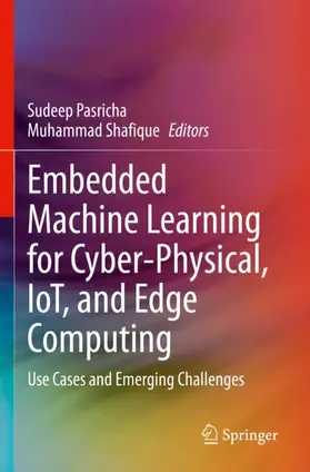 Shafique / Pasricha |  Embedded Machine Learning for Cyber-Physical, IoT, and Edge Computing | Buch |  Sack Fachmedien