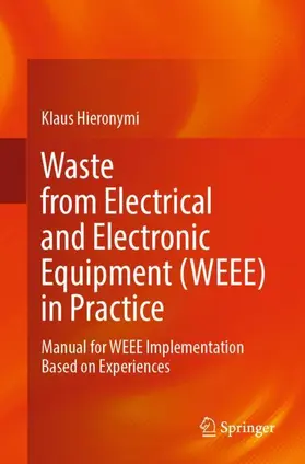 Hieronymi |  Waste from Electrical and Electronic Equipment (WEEE) in Practice | Buch |  Sack Fachmedien