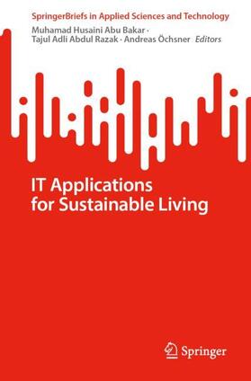Abu Bakar / Öchsner / Abdul Razak |  IT Applications for Sustainable Living | Buch |  Sack Fachmedien