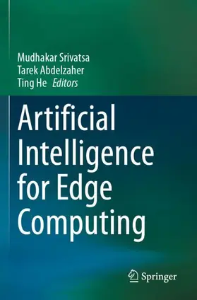 Srivatsa / He / Abdelzaher |  Artificial Intelligence for Edge Computing | Buch |  Sack Fachmedien