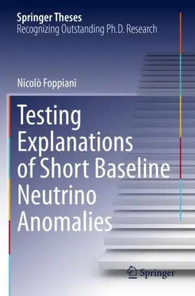 Foppiani |  Testing Explanations of Short Baseline Neutrino Anomalies | Buch |  Sack Fachmedien