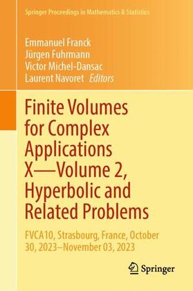 Franck / Navoret / Fuhrmann |  Finite Volumes for Complex Applications X¿Volume 2, Hyperbolic and Related Problems | Buch |  Sack Fachmedien