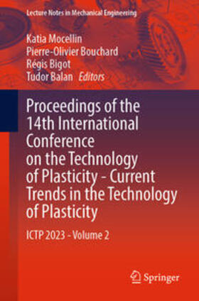Mocellin / Bouchard / Bigot |  Proceedings of the 14th International Conference on the Technology of Plasticity - Current Trends in the Technology of Plasticity | eBook | Sack Fachmedien