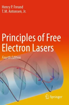 Antonsen / Freund / Antonsen, Jr. |  Principles of Free Electron Lasers | Buch |  Sack Fachmedien