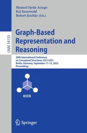 Ojeda-Aciego / Jäschke / Sauerwald |  Graph-Based Representation and Reasoning | Buch |  Sack Fachmedien
