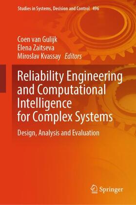 van Gulijk / Kvassay / Zaitseva |  Reliability Engineering and Computational Intelligence for Complex Systems | Buch |  Sack Fachmedien