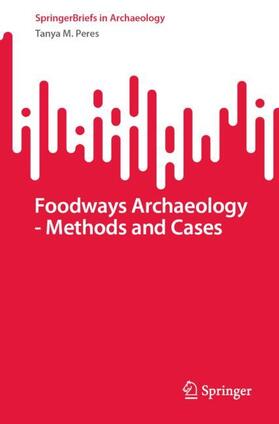 Peres |  Foodways Archaeology - Methods and Cases | Buch |  Sack Fachmedien