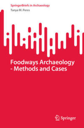 Peres |  Foodways Archaeology - Methods and Cases | eBook | Sack Fachmedien