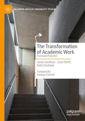 Goodman / Yasukawa / Parfitt |  The Transformation of Academic Work | Buch |  Sack Fachmedien