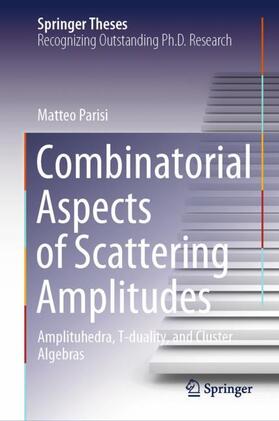 Parisi |  Combinatorial Aspects of Scattering Amplitudes | Buch |  Sack Fachmedien