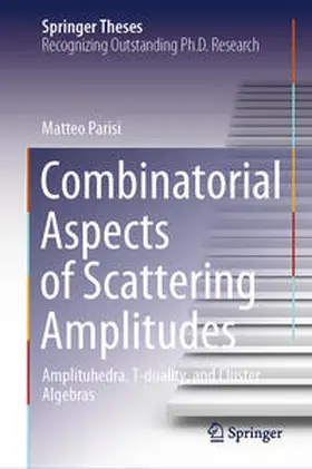 Parisi |  Combinatorial Aspects of Scattering Amplitudes | eBook | Sack Fachmedien