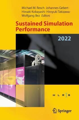 Resch / Gebert / Kobayashi |  Sustained Simulation Performance 2022 | Buch |  Sack Fachmedien