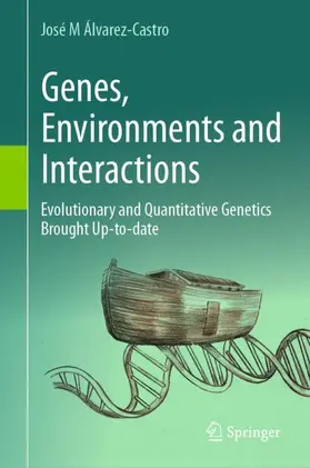 Álvarez-Castro |  Genes, Environments and Interactions | Buch |  Sack Fachmedien