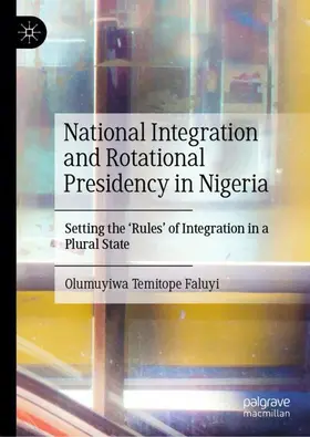 Faluyi |  National Integration and Rotational Presidency in Nigeria | Buch |  Sack Fachmedien