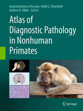 Kondova -  Perseng / Miller / Mansfield |  Atlas of Diagnostic Pathology in Nonhuman Primates | Buch |  Sack Fachmedien