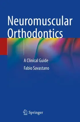 Savastano |  Neuromuscular Orthodontics | Buch |  Sack Fachmedien