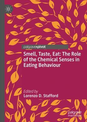 Stafford |  Smell, Taste, Eat: The Role of the Chemical Senses in Eating Behaviour | Buch |  Sack Fachmedien