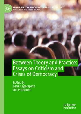 Pulkkinen / Lagerspetz |  Between Theory and Practice: Essays on Criticism and Crises of Democracy | Buch |  Sack Fachmedien