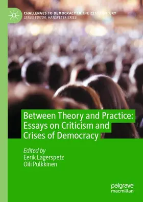 Pulkkinen / Lagerspetz |  Between Theory and Practice: Essays on Criticism and Crises of Democracy | Buch |  Sack Fachmedien