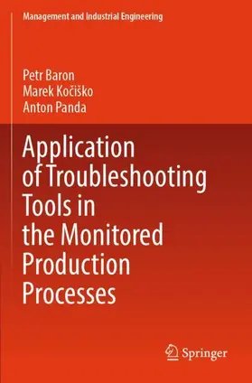 Baron / Panda / Kociško |  Application of Troubleshooting Tools in the Monitored Production Processes | Buch |  Sack Fachmedien