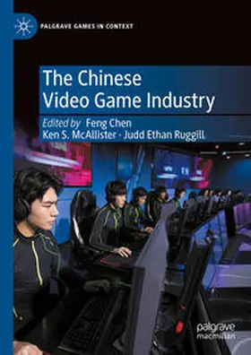 Chen / McAllister / Ruggill |  The Chinese Video Game Industry | eBook | Sack Fachmedien