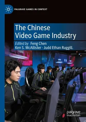 Chen / Ruggill / McAllister |  The Chinese Video Game Industry | Buch |  Sack Fachmedien