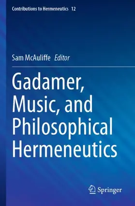 McAuliffe |  Gadamer, Music, and Philosophical Hermeneutics | Buch |  Sack Fachmedien