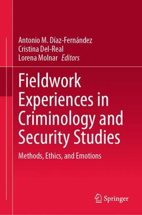 Díaz-Fernández / Del-Real / Molnar |  Fieldwork Experiences in Criminology and Security Studies | Buch |  Sack Fachmedien