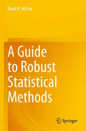 Wilcox |  A Guide to Robust Statistical Methods | Buch |  Sack Fachmedien