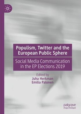 Palonen / Herkman |  Populism, Twitter and the European Public Sphere | Buch |  Sack Fachmedien