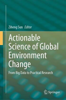 Sun |  Actionable Science of Global Environment Change | Buch |  Sack Fachmedien