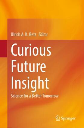 Betz |  Curious Future Insight | Buch |  Sack Fachmedien