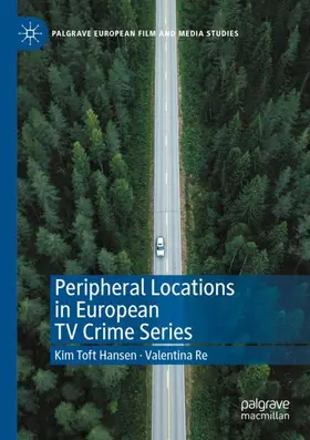 Re / Toft Hansen |  Peripheral Locations in European TV Crime Series | Buch |  Sack Fachmedien