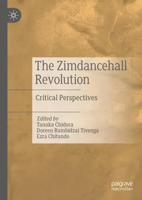 Chidora / Chitando / Rumbidzai Tivenga |  The Zimdancehall Revolution | Buch |  Sack Fachmedien