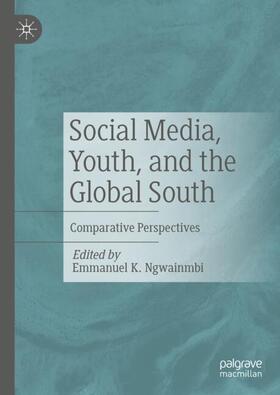 Ngwainmbi |  Social Media, Youth, and the Global South | Buch |  Sack Fachmedien