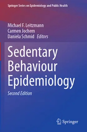 Leitzmann / Schmid / Jochem |  Sedentary Behaviour Epidemiology | Buch |  Sack Fachmedien