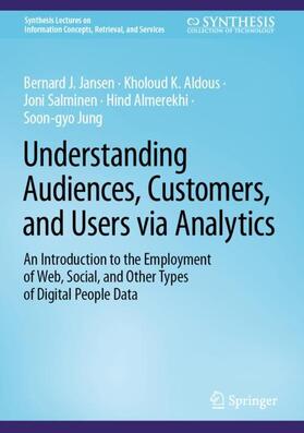 Jansen / Aldous / Jung |  Understanding Audiences, Customers, and Users via Analytics | Buch |  Sack Fachmedien