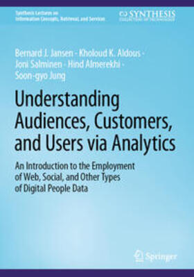 Jansen / Aldous / Salminen |  Understanding Audiences, Customers, and Users via Analytics | eBook | Sack Fachmedien