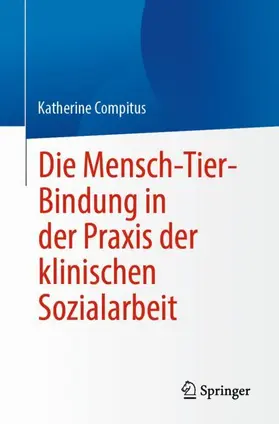 Compitus |  Die Mensch-Tier-Bindung in der Praxis der klinischen Sozialarbeit | Buch |  Sack Fachmedien