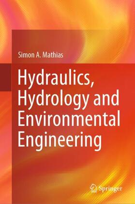 Mathias |  Hydraulics, Hydrology and Environmental Engineering | Buch |  Sack Fachmedien