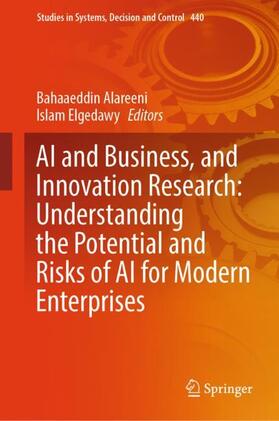 Elgedawy / Alareeni |  AI and Business, and Innovation Research: Understanding the Potential and Risks of AI for Modern Enterprises | Buch |  Sack Fachmedien