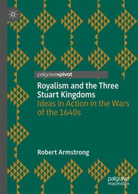 Armstrong |  Royalism and the Three Stuart Kingdoms | Buch |  Sack Fachmedien