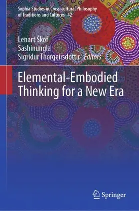 Škof / Thorgeirsdottir / Sashinungla |  Elemental-Embodied Thinking for a New Era | Buch |  Sack Fachmedien