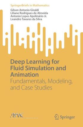 Giraldi / Silva / Almeida |  Deep Learning for Fluid Simulation and Animation | Buch |  Sack Fachmedien