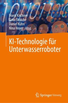 Kirchner / Hoyer / Straube |  KI-Technologie für Unterwasserroboter | Buch |  Sack Fachmedien